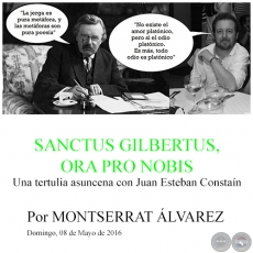 SANCTUS GILBERTUS, ORA PRO NOBIS - Una tertulia asuncena con Juan Esteban Constaín - Por MONTSERRAT ÁLVAREZ - Domingo, 08 de Mayo de 2016